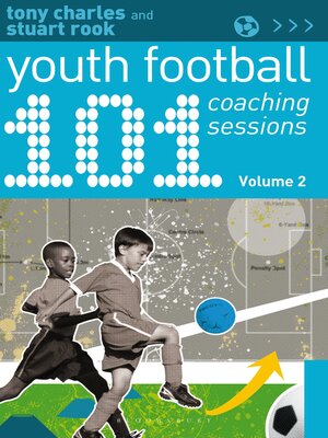 cover image of 101 Youth Football Coaching Sessions, Volume 2